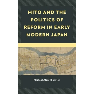 Afbeelding van New Studies in Modern Japan Mito and the Politics of Reform Early