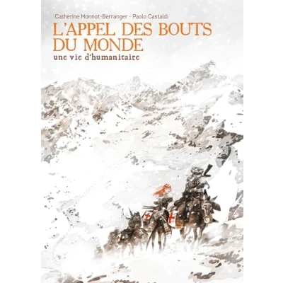 Afbeelding van L&#039;APPEL DES BOUTS DU MONDE UNE VIE D&#039;HUMANITAIRE