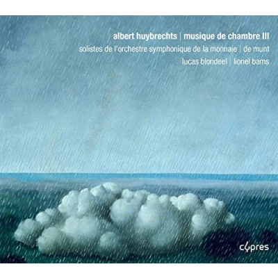 Afbeelding van Lucas Blondeel, Philippe Pierlot, Lionel Bams Huybrechts: Musique De Chambre III (2 CD)