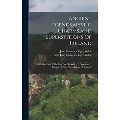 Afbeelding van Ancient Legends, Mystic Charms, and Superstitions of Ireland