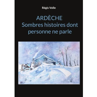 Image de Ardèche Sombres histoires dont personne ne parle