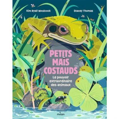 Image de Petits mais costauds Le pouvoir extraordinaire des animaux