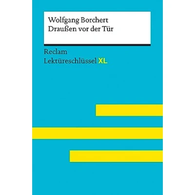 Afbeelding van Draußen vor der Tür von Wolfgang Borchert: Lektüreschlüssel mit Inhaltsangabe, Interpretation, Prüfungsaufgaben Lösungen, Lernglossar. (Reclam XL)