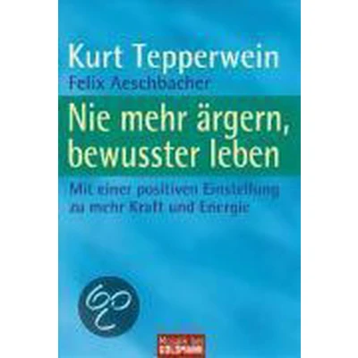 Afbeelding van Nie mehr ärgern, bewusster leben
