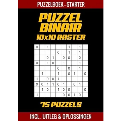 Afbeelding van Puzzel Binair Puzzelboek voor Starters 75 Puzzels Incl. Uitleg en Oplossingen 10x10 Raster