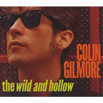 Afbeelding van Colin Gilmore The Wild And Hollow (CD)
