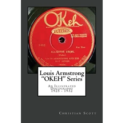 Afbeelding van Louis Armstrong Okeh Series an Illustrated Discography 1925 1932