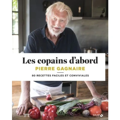 Image de Les copains d&#039;abord 80 recettes faciles et conviviales