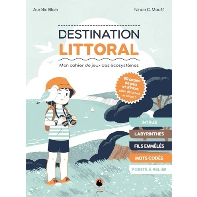 Afbeelding van DESTINATION LITTORAL MON CAHIER DE JEUX DES ECOSYSTEMES