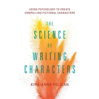 Afbeelding van The Science of Writing Characters Using Psychology to Create Compelling Fictional