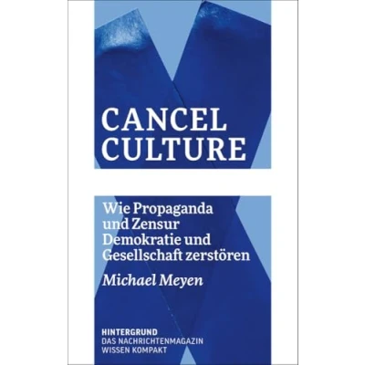 Afbeelding van Cancel Culture: Wie Propaganda und Zensur Demokratie Gesellschaft zerstören