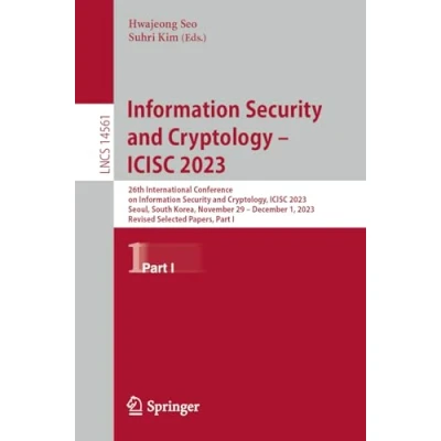 Afbeelding van Lecture Notes in Computer Science Information Security and Cryptology ICISC 2023