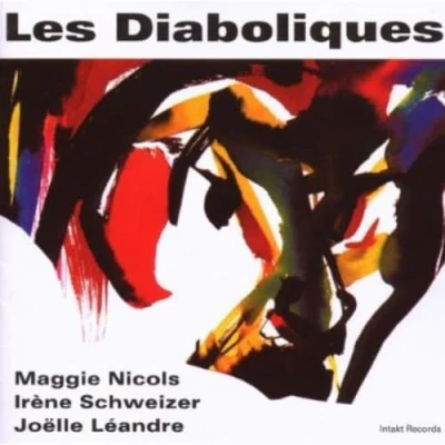 Afbeelding van Irène Schweizer, Maggie Nicols, Joëlle Léandre Les Diaboliques (CD)