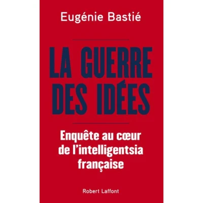 Image de La Guerre des idées Enquête au coeur de l intelligentsia française