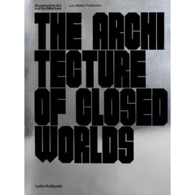 Afbeelding van The Architecture of Closed Worlds