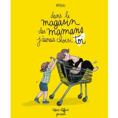 Image de Dans le magasin des mamans, j&#039;aurais choisi toi
