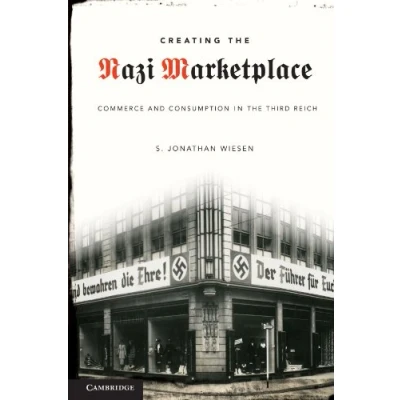Afbeelding van Creating the Nazi Marketplace