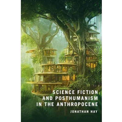Afbeelding van Science Fiction and Posthumanism in the Anthropocene