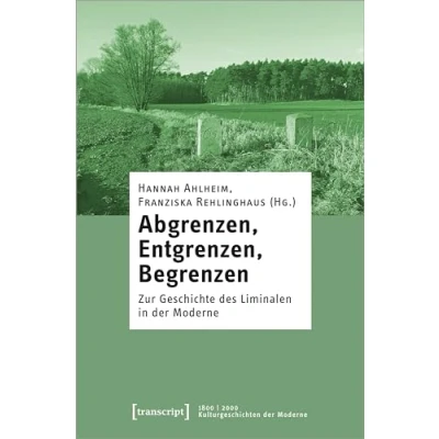Afbeelding van Abgrenzen, Entgrenzen, Begrenzen