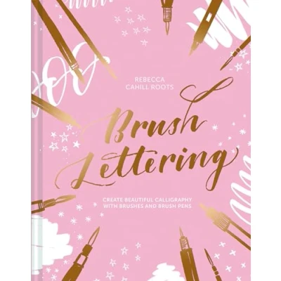 Afbeelding van Brush Lettering: Create Beautiful Calligraphy with Brushes and Pens