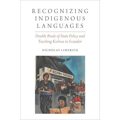 Afbeelding van Oxford Studies in the Anthropology of Language Recognizing Indigenous Languages