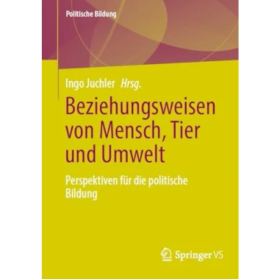 Afbeelding van Politische Bildung Beziehungsweisen von Mensch, Tier und Umwelt