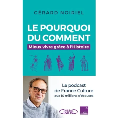 Image de Le Pourquoi du comment Mieux vivre grâce à l&#039;Histoire