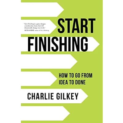 Afbeelding van Start Finishing: How to Go from Idea Done