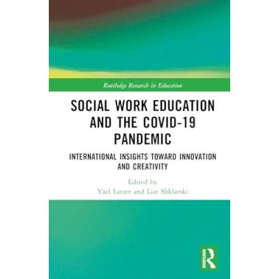 Afbeelding van Routledge Research in Education Social Work and the COVID 19 Pandemic
