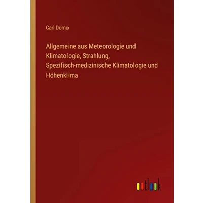 Afbeelding van Allgemeine Aus Meteorologie Und Klimatologie, Strahlung, Spezifisch Medizinische Klimatologie Hohenklima