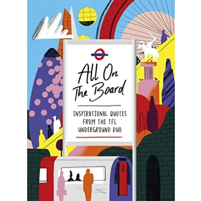 Afbeelding van All On the Board Inspirational quotes from TfL underground duo