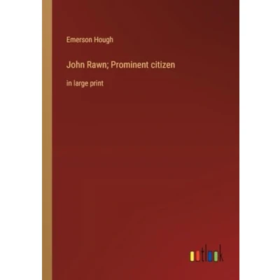 Afbeelding van John Rawn; Prominent citizen