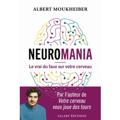 Image de Neuromania Le vrai du faux sur votre cerveau