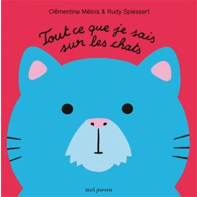 Image de Tout ce que je sais sur les chats