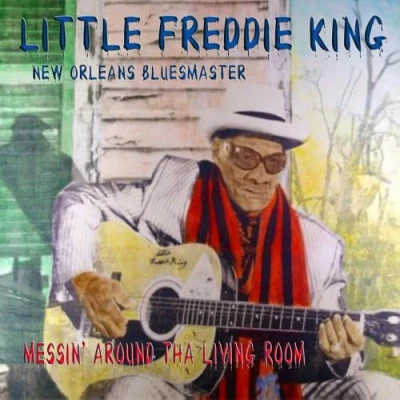 Afbeelding van Little Freddie King Messin&#039; Around Tha Living Room (CD)