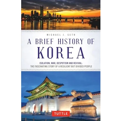 Afbeelding van a Brief History of Korea Isolation, War, Despotism and Revival The Fascinating Story Resilient But Divided People