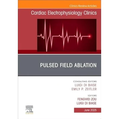 Afbeelding van The Clinics: Internal MedicineVolume 17 2 Pulsed Field Ablation, An Issue of Cardiac Electrophysiology Clinics
