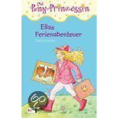 Afbeelding van Die Pony Prinzessin 07. Ellas Ferienabenteuer