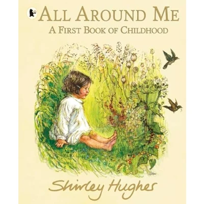 Afbeelding van All Around Me; A First Book of Childhood