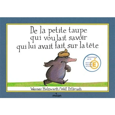 Image de De la petite taupe qui voulait savoir lui avait fait sur tête (version album)