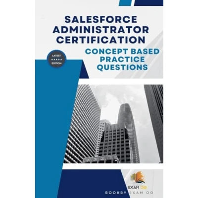 Afbeelding van Concept Based Practice Questions for Salesforce Administrator Certification Latest Edition 2023