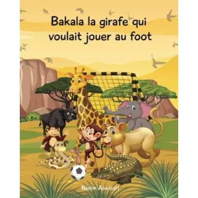 Afbeelding van Bakala la girafe qui voulait jouer au foot