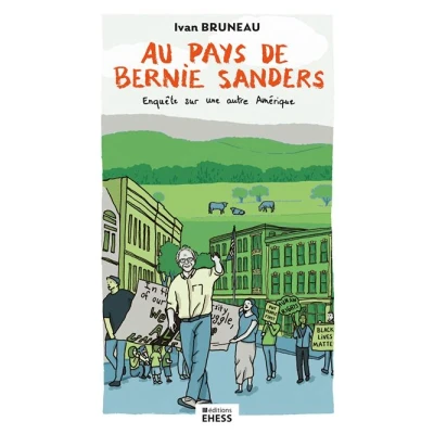 Image de Au pays de Bernie Sanders Enquête sur une autre Amérique