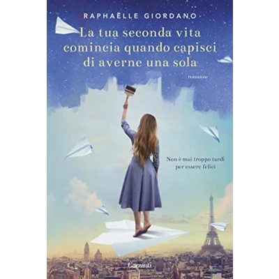 Afbeelding van Garzanti LA TUA SECONDA VITA COMINCIA QUANDO CAPISCI DI AVERNE UNA SOLA, Italiaans, Paperback, 215 pagina&#039;s
