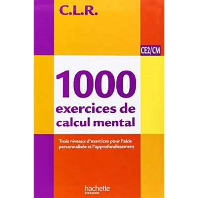 Afbeelding van CLR 1000 Exercices de Calcul Mental CE2/CM manuel