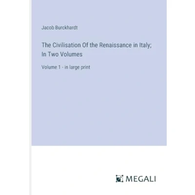 Afbeelding van the Civilisation Of Renaissance In Italy; Two Volumes