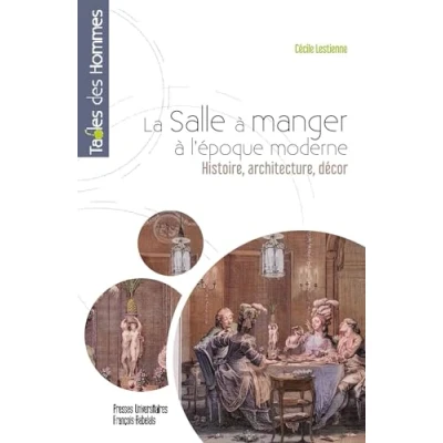 Afbeelding van LA SALLE A MANGER L&#039;EPOQUE MODERNE HISTOIRE ARCHITECTURE