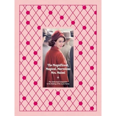 Afbeelding van The Magnificent, Magical, Marvelous Mrs. Maisel