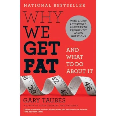 Afbeelding van Why We Get Fat: And What to Do About It