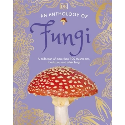 Afbeelding van DK Children&#039;s Anthologies An Anthology of Fungi